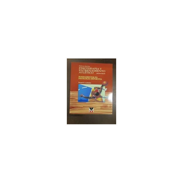 Fisioterapia y entrenamiento atlético. Fundamentos en patología deportiva.